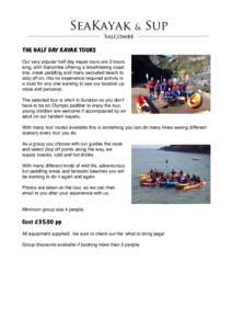 THE HALF DAY KAYAK TOURS Our very popular half day kayak tours are 3 hours long, with Salcombe offering a breathtaking coast