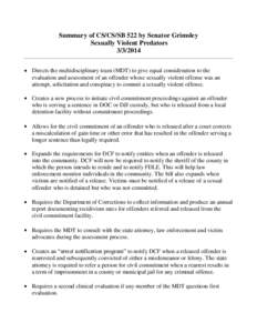 Summary of CS/CS/SB 522 by Senator Grimsley Sexually Violent Predators[removed]Directs the multidisciplinary team (MDT) to give equal consideration to the evaluation and assessment of an offender whose sexually violent 