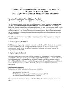 TERMS AND CONDITIONS GOVERNING THE ANNUAL TAX SALE OF JUNE 16, 2014 AND ADJOURNMENTS OR ASSIGNMENTS THEREOF Terms and conditions of the 2014 June Tax Sale: Please read carefully as some of the terms have changed. The 201