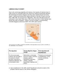 LIBERIAN HEALTH SHEET Due to the continuing instability and violence, the majority of Liberians lived in Côte d’Ivoire up until 2002 when the unrest and violence dramatically affected the well-being of Liberian refuge