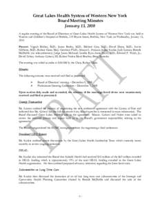 Great Lakes Health System of Western New York Board Meeting Minutes January 13, 2010 A regular meeting of the Board of Directors of Great Lakes Health System of Western New York was held at Women and Children’s Hospita