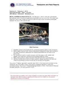 Fatality #1 - February 1, 2014 Powered Haulage – Utah - Iron Ore CML Metals - Comstock / Mountain Lion METAL/NONMETAL MINE FATALITY - On February 1, 2014, a 56-year old contract belt operator with 4 months of experienc