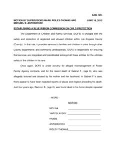 AGN. NO. MOTION BY SUPERVISORS MARK RIDLEY-THOMAS AND MICHAEL D. ANTONOVICH JUNE 18, 2013