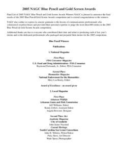 2005 NAGC Blue Pencil and Gold Screen Awards Final List of 2005 NAGC Blue Pencil and Gold Screen Awards Winners NAGC is pleased to announce the final results of the 2005 Blue Pencil/Gold Screen Awards competition and to 