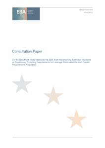 EBA/CP[removed]2013 Consultation Paper On the Data Point Model related to the EBA draft Implementing Technical Standards on Supervisory Reporting Requirements for Leverage Ratio under the draft Capital