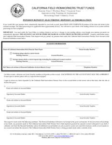 CALIFORNIA FIELD IRONWORKERS TRUST FUNDS P e n sio n T r us t • W el far e P la n • Vaca tio n T rus t Ap p r e nt ice s h ip T rain i n g & J o ur ne y ma n Ret rai n i n g F u nd • An n u it y T r us t  PENSION B