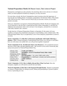 National Preparedness Month: Be Disaster Aware, Take Action to Prepare Emergencies can happen any time and place, but practicing what to do in advance of a disaster makes you better prepared to handle any emergency you m