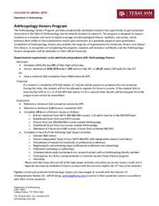 COLLEGE OF LIBERAL ARTS Department of Anthropology Anthropology Honors Program The Anthropology Honors Program provides academically motivated students the opportunity to gain advanced instruction in the field of Anthrop