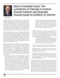 Note on Canadian Cases: The Jurisdiction of Tribunals to Control Counsel Conduct and Disqualify Counsel based on Conflicts of Interest1 William G. Horton, C.Arb, FCIArb2