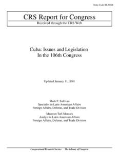 Order Code RL30628  CRS Report for Congress Received through the CRS Web  Cuba: Issues and Legislation