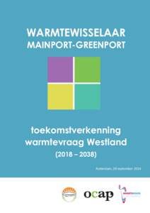 WARMTEWISSELAAR MAINPORT-GREENPORT toekomstverkenning warmtevraag Westland (2018 – 2038)