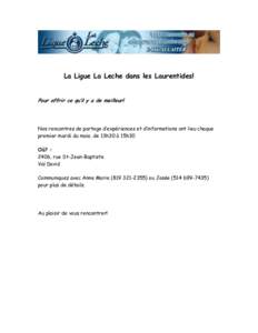 La Ligue La Leche dans les Laurentides! Pour offrir ce qu’il y a de meilleur! Nos rencontres de partage d’expériences et d’informations ont lieu chaque premier mardi du mois, de 13h30 à 15h30 Où? :