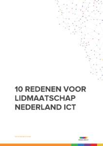Voor de digitale economie  Nederland ICT is de branchevereniging voor de ICT- en telecombedrijven in Nederland. Nederland ICT behartigt de belangen van de sector richting politiek en overheid. Ruim 550 ICT-bedrijven in 