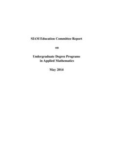 SIAM Education Committee Report on Undergraduate Degree Programs in Applied Mathematics May 2014