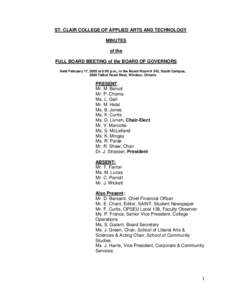 ST. CLAIR COLLEGE OF APPLIED ARTS AND TECHNOLOGY MINUTES of the FULL BOARD MEETING of the BOARD OF GOVERNORS Held February 17, 2009 at 6:00 p.m., in the Board Room # 342, South Campus, 2000 Talbot Road West, Windsor, Ont