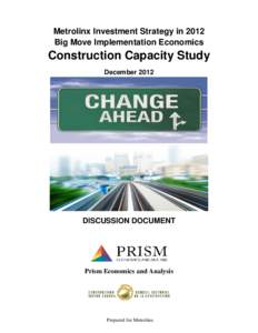 Metrolinx Investment Strategy in 2012 Big Move Implementation Economics Construction Capacity Study December 2012