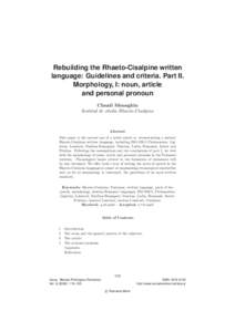 Rebuilding the Rhaeto-Cisalpine written language: Guidelines and criteria. Part II. Morphology, I: noun, article and personal pronoun Claudi Meneghin Institud de studis Rhaeto-Cisalpins