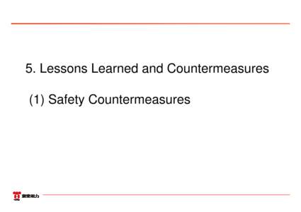 5. Lessons Learned and Countermeasures (1) Safety Countermeasures 0  Overview of the Safety Countermeasures at Nuclear Power Stations