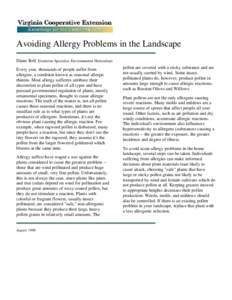 Avoiding Allergy Problems in the Landscape Diane Relf, Extension Specialist, Environmental Horticulture Every year, thousands of people suffer from allergies, a condition known as seasonal allergic rhinitis. Most allergy