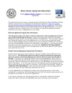 Bexar County Typing Test Instructions Please register at Work in Texas prior to taking the typing test. For positions that require typing, a typing test administered by the Alamo WorkSource Career Centers is required pri