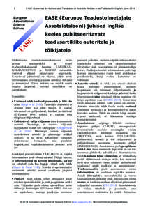 1  EASE Guidelines for Authors and Translators of Scientific Articles to be Published in English, June 2014 EASE (Euroopa Teadustoimetajate Assotsiatsiooni) juhised inglise