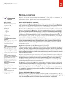 Adobe LiveCycle ES Success Story  Natixis Assurances French financial services firm uses Adobe® LiveCycle® ES solutions to eliminate paper, waste, and customer wait times Natixis Assurances