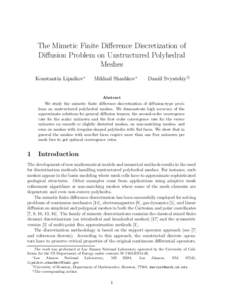 The Mimetic Finite Difference Discretization of Diffusion Problem on Unstructured Polyhedral Meshes Konstantin Lipnikov∗  Mikhail Shashkov∗
