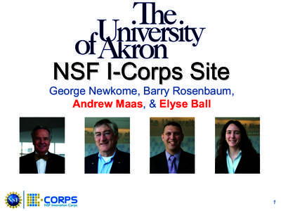 NSF I-Corps Site George Newkome, Barry Rosenbaum, Andrew Maas, & Elyse Ball    1