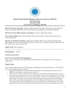 Rhode Island Medicaid Medical Advisory Committee (MCAC) Meeting Notes March 10, 2010 Louis Pasteur Building, 7:00 AM MCAC Committee Attending: Mark Braun MD, Stephen Chabot MD, Catherine Cummings MD, Dave Feeney, Jerry F