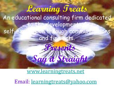 Learning Treats  An educational consulting firm dedicated to the development of self-expression through communications and fine arts.