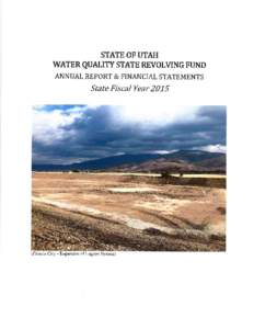 STATE OF UTAH WATER QUALITY STATE REVOLVING FUND ANNUAL REPORT & FINANCIAL STATEMENTS State Fiscal Year 2015