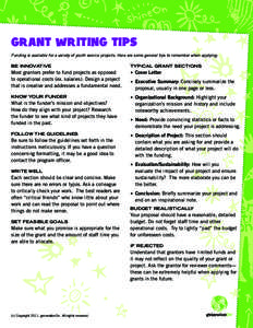 GRANT WRITING TIPS Funding is available for a variety of youth service projects. Here are some general tips to remember when applying: BE INNOVATIVE TYPICAL GRANT SECTIONS