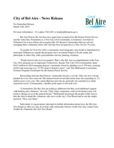 City of Bel Aire - News Release For Immediate Release March 11th, 2015 For more information – Ty Lasheror ) Bel Aire-Kansas-Be Aire has once again been recognized by the Kansas Forest Se