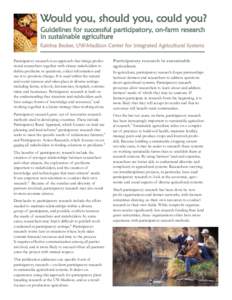 Would you, should you, could you? Guidelines for successful participatory, on-farm research in sustainable agriculture Katrina Becker, UW-Madison Center for Integrated Agricultural Systems Participatory research is an ap