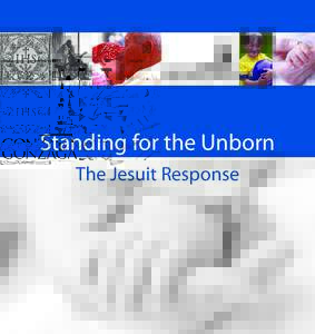 Standing for the Unborn The Jesuit Response Standing for the Unborn: The Gonzaga Response  1