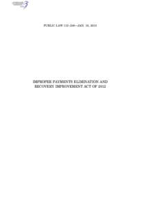 PUBLIC LAW 112–248—JAN. 10, 2013  dkrause on DSKHT7XVN1PROD with PUBLIC LAWS IMPROPER PAYMENTS ELIMINATION AND RECOVERY IMPROVEMENT ACT OF 2012