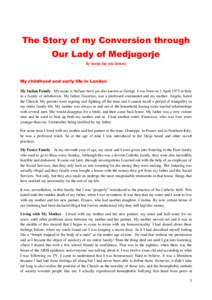 The Story of my Conversion through Our Lady of Medjugorje By George Day (aka Stefano) My childhood and early life in London My Italian Family - My name is Stefano but I am also known as George. I was born on 3 April 1975
