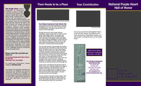 There Needs to be a Place The Purple Heart medal is presented to Americans wounded or killed in combat in service to the country. The National Purple Heart Hall of