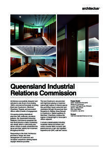 Queensland Industrial Relations Commission Architectus successfully designed and delivered a new fit-out of an existing 1990’s commercial floor-plate including three new Courtrooms, Members’