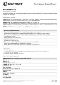 Technical Data Sheet PREMIUM PLUS Engine Oil (15W-40) All Fleet high performance, SAE 15W-40 engine oil for diesel engines with and without turbocharging in trucks, buses, construction, industrial machinery, pick-ups and