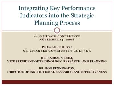 Integrating Key Performance Indicators into the Strategic Planning Process 2008 MIDAIR CONFERENCE NOVEMBER 14, 2008