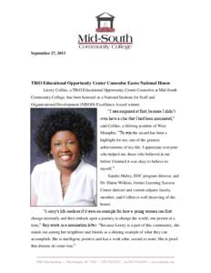 September 27, 2013  TRiO Educational Opportunity Center Counselor Earns National Honor Letory Collins, a TRiO Educational Opportunity Center Counselor at Mid-South Community College, has been honored as a National Instit