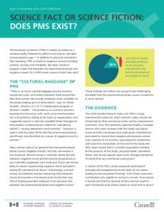 Issue 3 | December 2014 | ISSN[removed]SCIENCE FACT OR SCIENCE FICTION: DOES PMS EXIST? Premenstrual syndrome (PMS) is widely accepted as a medical reality, believed to affect most women and girls