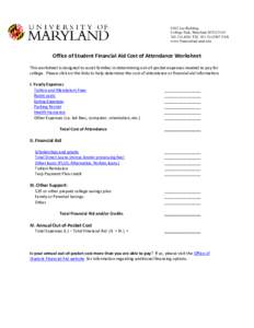 0102 Lee Building College Park, Maryland[removed][removed]TEL[removed]FAX www.financialaid.umd.edu  Office of Student Financial Aid Cost of Attendance Worksheet