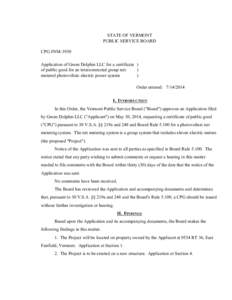 CPG #NM[removed]Order STATE OF VERMONT PUBLIC SERVICE BOARD CPG #NM-3930 Application of Green Dolphin LLC for a certificate ) of public good for an interconnected group net)