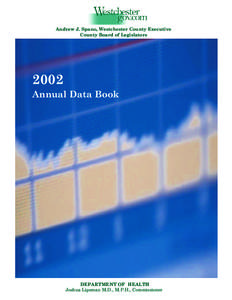 Andrew J. Spano, Westchester County Executive County Board of Legislators 2002 Annual Data Book