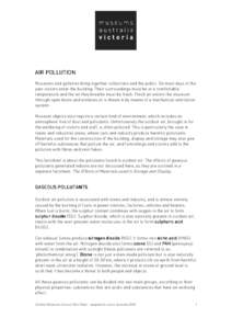 AIR POLLUTION Museums and galleries bring together collections and the public. On most days of the year visitors enter the building. Their surroundings must be at a comfortable temperature and the air they breathe must b