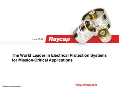 June[removed]The World Leader in Electrical Protection Systems for Mission-Critical Applications  www.raycap.com