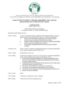 Using 43 CFR[removed]to Return “Culturally Unidentifiable” Native American Human Remains and Associated Funerary Objects Workshop Agenda Monday August 9, 2010 Oneida Nation of Wisconsin, Green Bay In conjunction with t