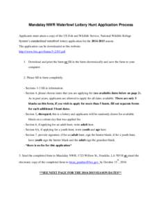 Mandalay NWR Waterfowl Lottery Hunt Application Process Applicants must attain a copy of the US Fish and Wildlife Service, National Wildlife Refuge System’s standardized waterfowl lottery application for the[removed] 